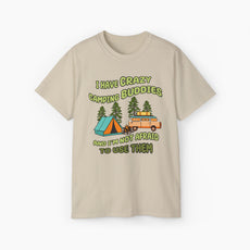 Sand color t-shirt with the text 'I have crazy camping buddies and I am not afraid to use them,' featuring a camping van, campfire, trees, and a tent.