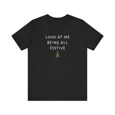 Look At Me Being All Festive Premium Tee