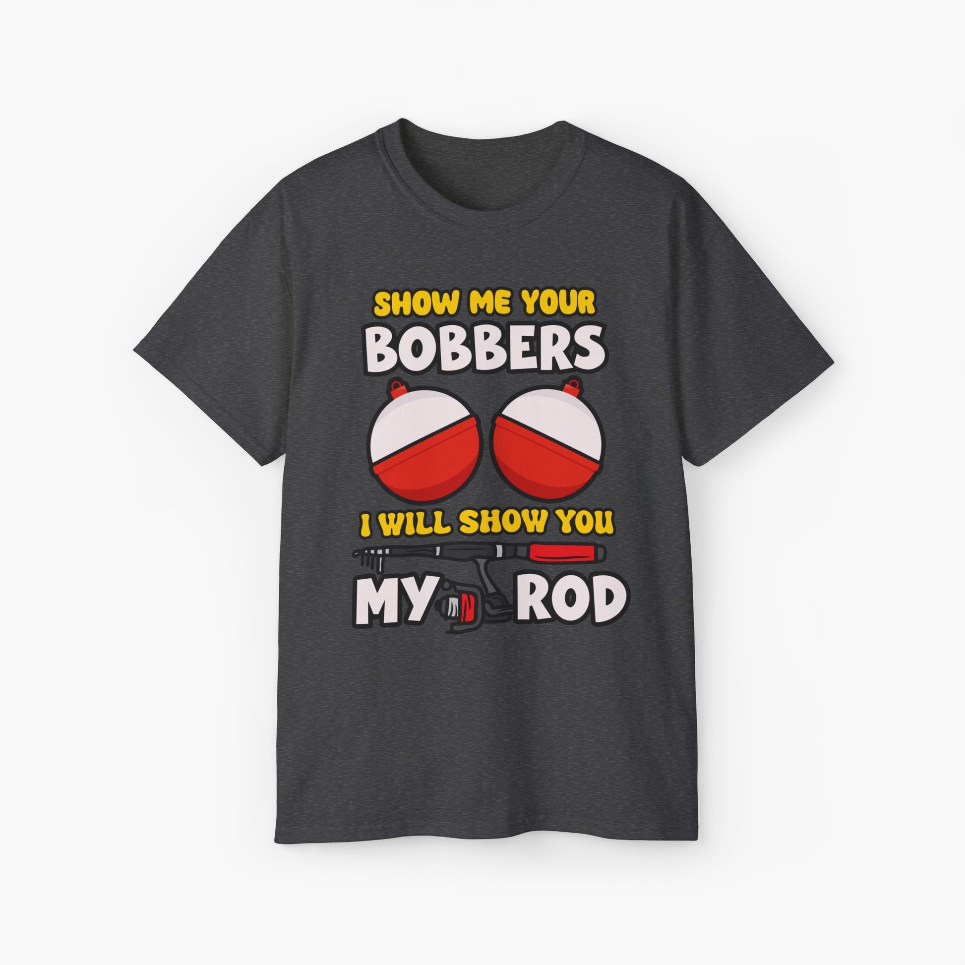 "Show Me Your Bobbers, I'll Show You My Rod" Unisex Tee – Fishing Fun