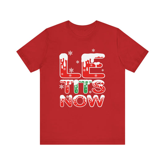 Le TITS Now humuorous Christmas Tee