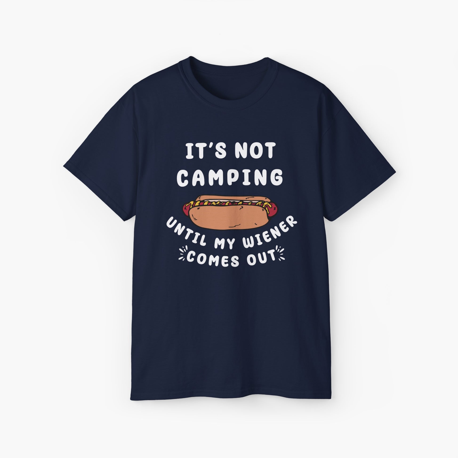 "It's Not Camping Until My Wiener Comes Out" Unisex Tee