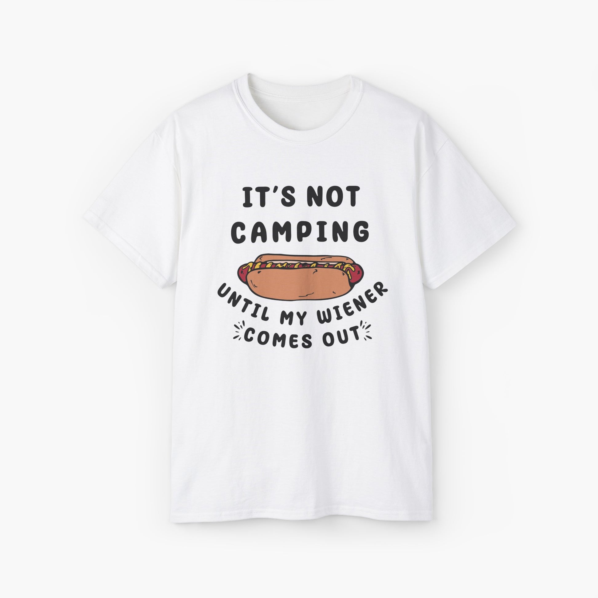 "It's Not Camping Until My Wiener Comes Out" Unisex Tee