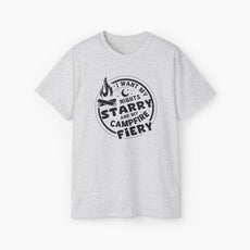 Light grey t-shirt with the text 'I want my nights starry and my campfire fiery' in a circular design, featuring a campfire, stars, and moon on a plain background.