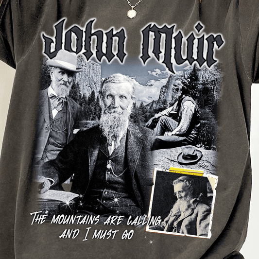 John Muir Mountains are Calling T-Shirt