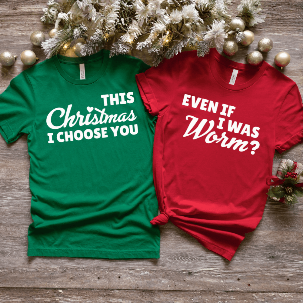 Funny Christmas Couple T-Shirts – I Choose You, Even as a Worm