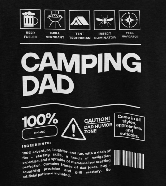 Black t-shirt with a 'label' type design featuring the text 'Camping Dad' and humorous elements such as beer fueled, grill sergeant, tent technician, insect eliminator, and trail navigator icons, along with a detailed description and warning label, on a plain background.