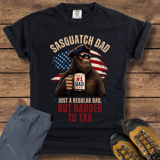 Sasquatch Dad T-Shirt — “Just a Regular Dad, But Harder to Tax” Patriotic Bigfoot Tee